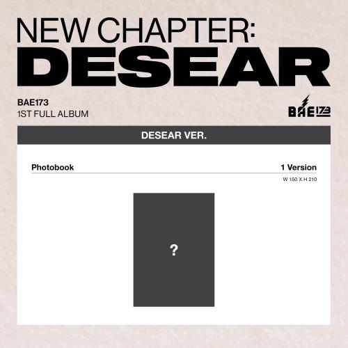 BAE173 - 1st Full Album [NEW CHAPTER : DESEAR] (DESEAR ver.) (EVER ver.)